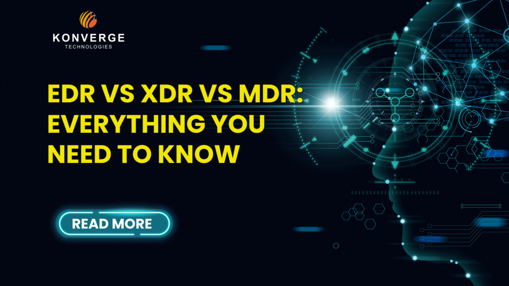 EDR vs XDR vs MDR: Everything You Need To Know