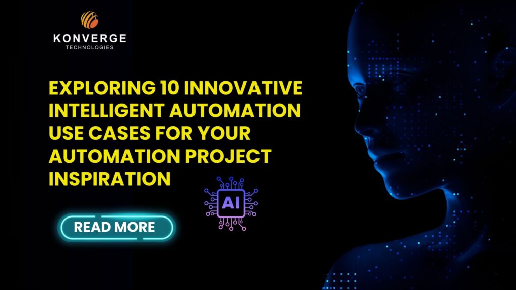 Exploring 10 Innovative Intelligent Automation Use Cases for Your Automation Project Inspiration