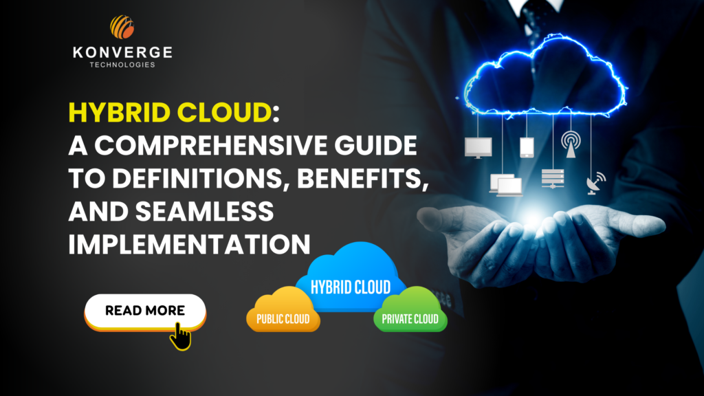 Hybrid Cloud: A Comprehensive Guide to Definitions, Benefits, and Seamless Implementation